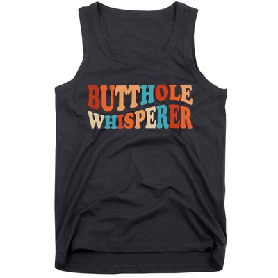 Butthole Whisperer Retro Sarcastic Jokes Funny Tank Top