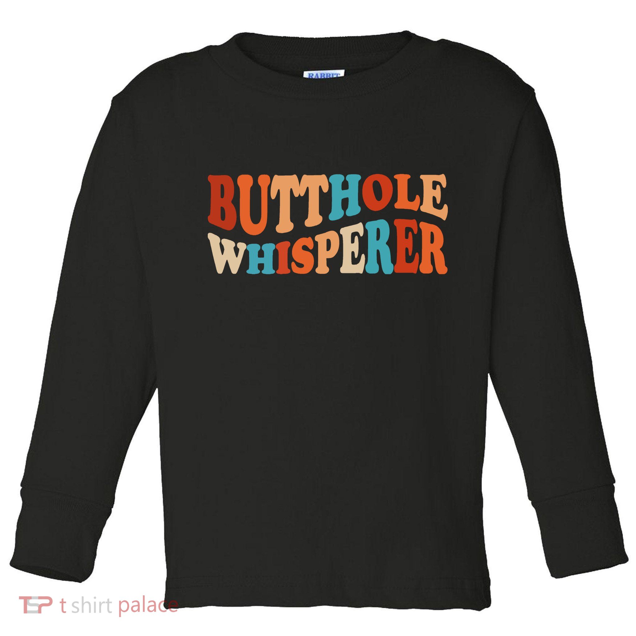 Butthole Whisperer Retro Sarcastic Jokes Funny Toddler Long Sleeve Shirt