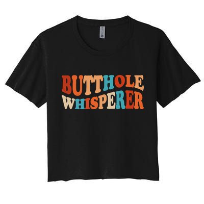 Butthole Whisperer Retro Sarcastic Jokes Funny Crop Top
