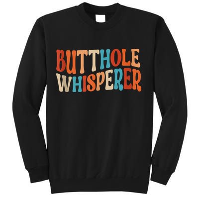 Butthole Whisperer Retro Sarcastic Jokes Funny Sweatshirt