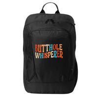 Butthole Whisperer Retro Sarcastic Jokes Funny City Backpack