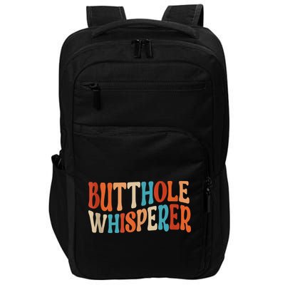 Butthole Whisperer Retro Sarcastic Jokes Funny Impact Tech Backpack