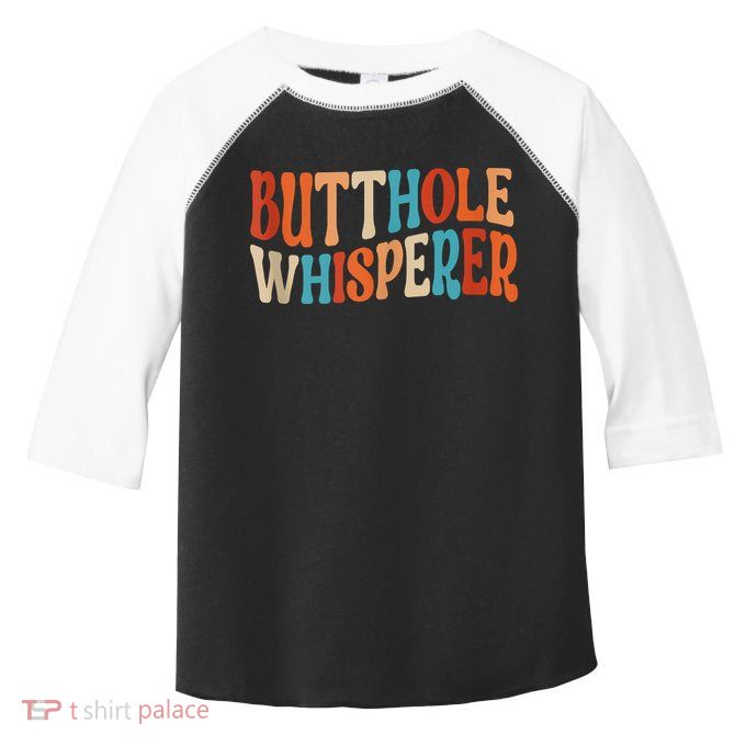 Butthole Whisperer Retro Sarcastic Jokes Funny Toddler Fine Jersey T-Shirt