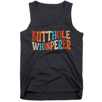 Butthole Whisperer Retro Sarcastic Jokes Funny Tank Top