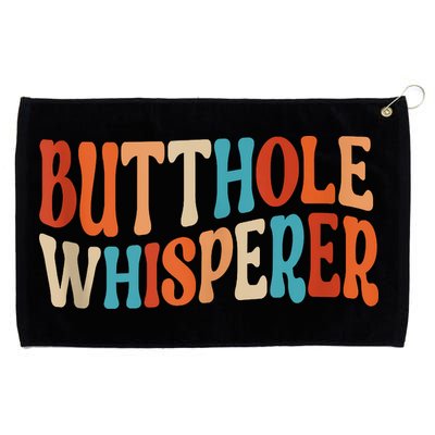 Butthole Whisperer Retro Sarcastic Jokes Funny Grommeted Golf Towel