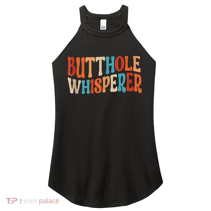 Butthole Whisperer Retro Sarcastic Jokes Funny Women's Perfect Tri Rocker Tank