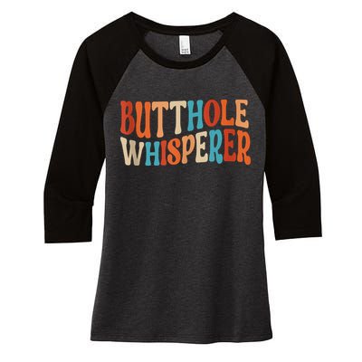 Butthole Whisperer Retro Sarcastic Jokes Funny Women's Tri-Blend 3/4-Sleeve Raglan Shirt