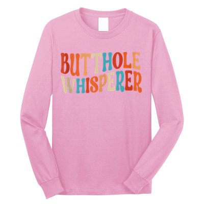 Butthole Whisperer Retro Sarcastic Jokes Funny Long Sleeve Shirt