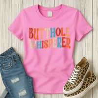 Butthole Whisperer Retro Sarcastic Jokes Funny Womens T-Shirt
