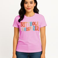 Butthole Whisperer Retro Sarcastic Jokes Funny Womens T-Shirt