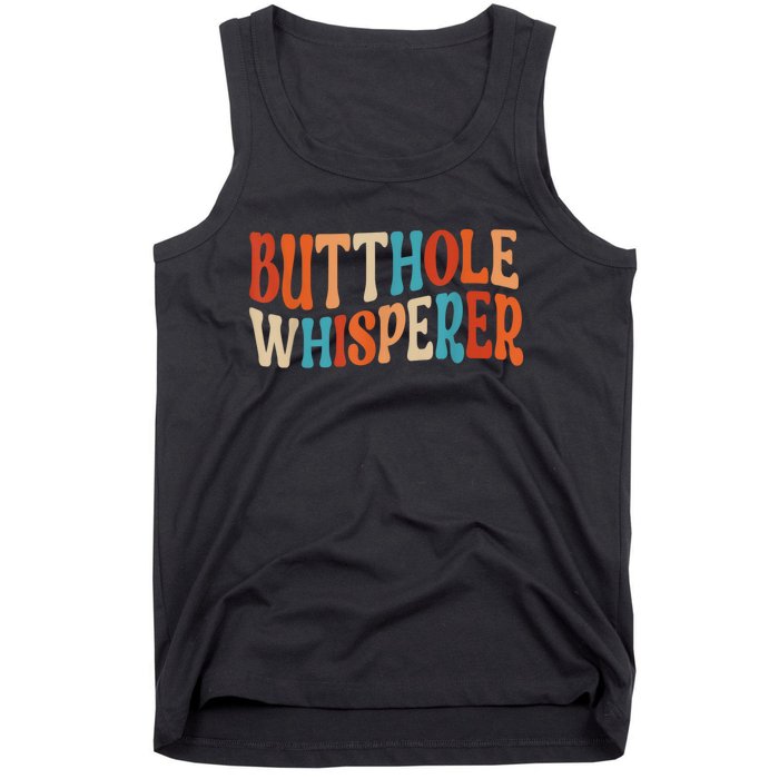 Butthole Whisperer Retro Sarcastic Jokes Funny Gift Tank Top