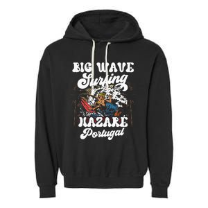 Big Wave Surfing Nazaré Portugal Surfer Surf Garment-Dyed Fleece Hoodie