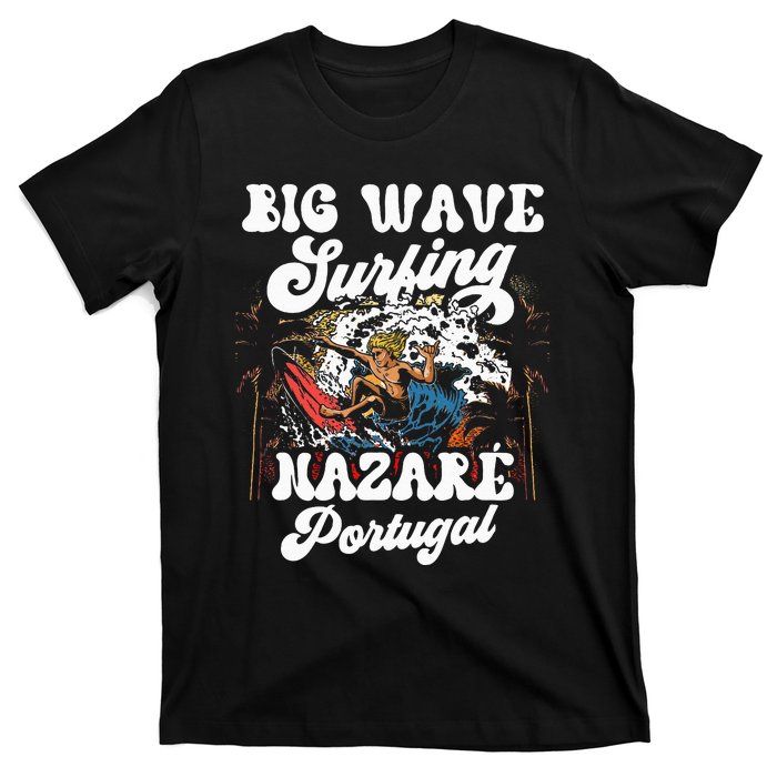 Big Wave Surfing Nazaré Portugal Surfer Surf T-Shirt