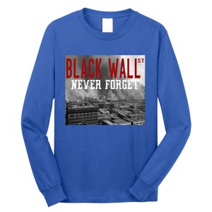 Black Wall Street Never Forget Our History Black Wall Street Gift Long Sleeve Shirt