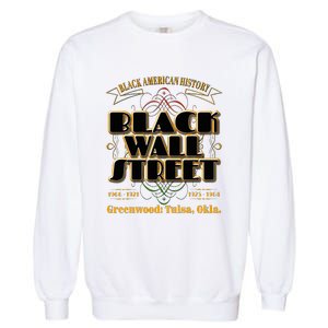 Black Wall Street Greenwood Tulsa Oklahoma History Garment-Dyed Sweatshirt