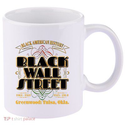 Black Wall Street Greenwood Tulsa Oklahoma History 11oz C Handle Ceramic Mug