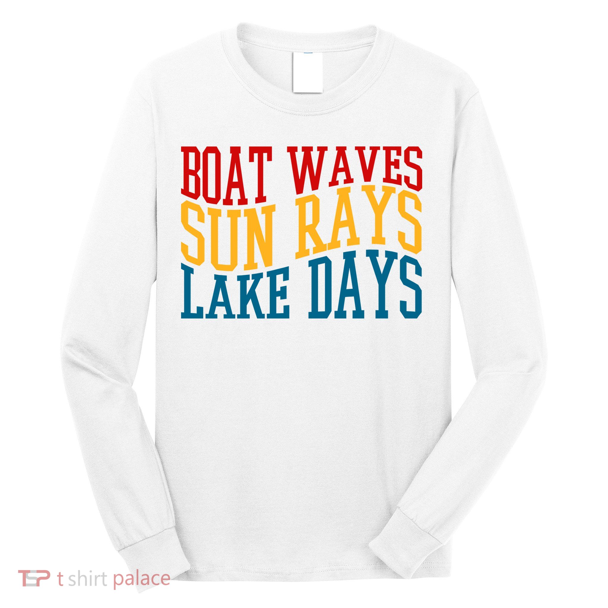 Boat Waves Sun Rays Lake Days Long Sleeve Shirt