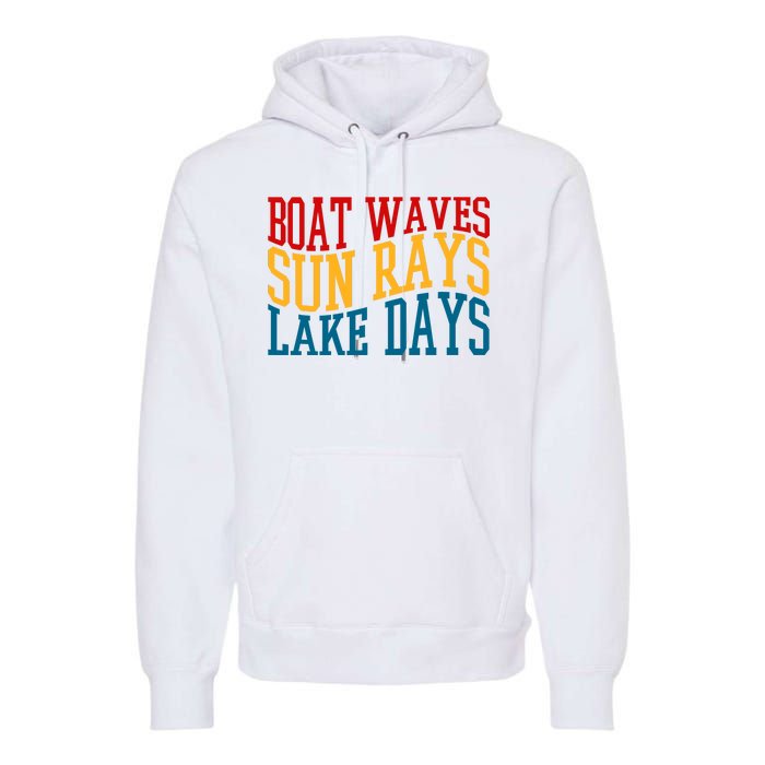 Boat Waves Sun Rays Lake Days Premium Hoodie