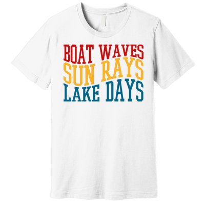 Boat Waves Sun Rays Lake Days Premium T-Shirt