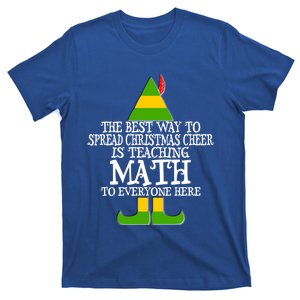 Best Way Spread Christmas Cheer Math Teacher Elf Gift T-Shirt