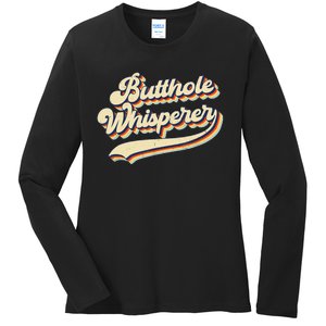 Butthole Whisperer Sarcastic Jokes Retro Funny Ladies Long Sleeve Shirt