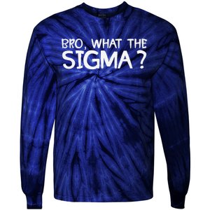 Bro What Sigma Meme Funny Memes Internet Memes Brainrot Meme Tie-Dye Long Sleeve Shirt