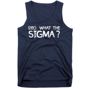 Bro What Sigma Meme Funny Memes Internet Memes Brainrot Meme Tank Top