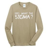 Bro What Sigma Meme Funny Memes Internet Memes Brainrot Meme Tall Long Sleeve T-Shirt