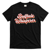 Butthole Whisperer Sarcastic Jokes Retro T-Shirt
