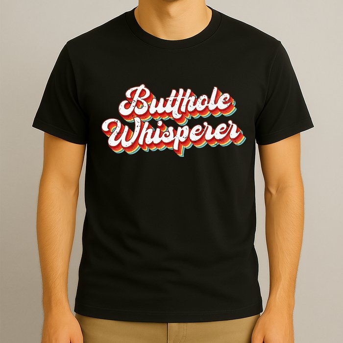 Butthole Whisperer Sarcastic Jokes Retro T-Shirt
