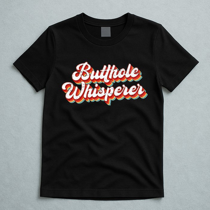 Butthole Whisperer Sarcastic Jokes Retro T-Shirt