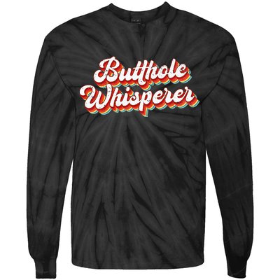 Butthole Whisperer Sarcastic Jokes Retro Tie-Dye Long Sleeve Shirt