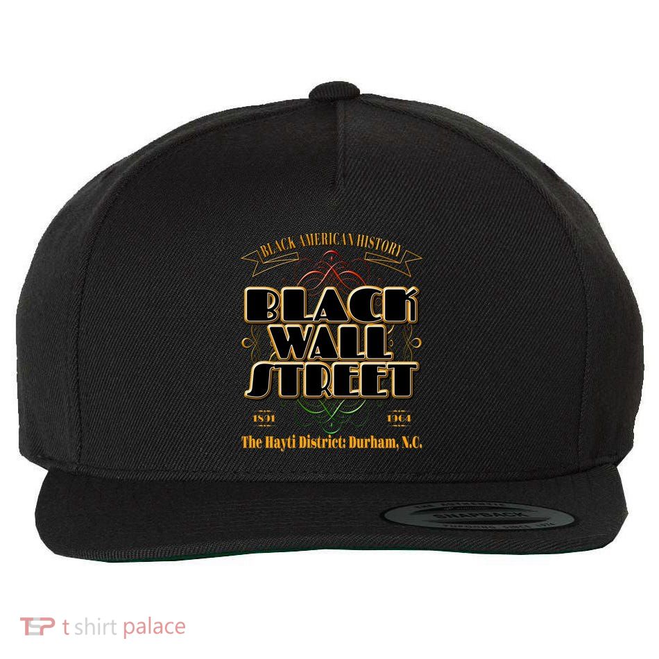 Black Wall Street The Hayti District: Durham N C Meaningful Gift Wool Snapback Cap