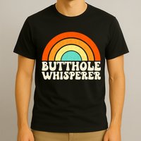 Butthole Whisperer Sarcastic Jokes Retro Groovy Rainbow T-Shirt