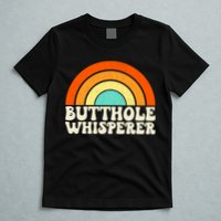 Butthole Whisperer Sarcastic Jokes Retro Groovy Rainbow T-Shirt