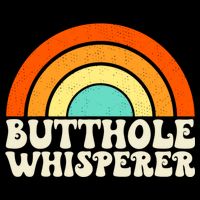 Butthole Whisperer Sarcastic Jokes Retro Groovy Rainbow T-Shirt