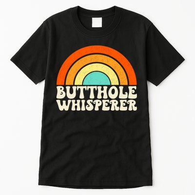 Butthole Whisperer Sarcastic Jokes Retro Groovy Rainbow Tall T-Shirt