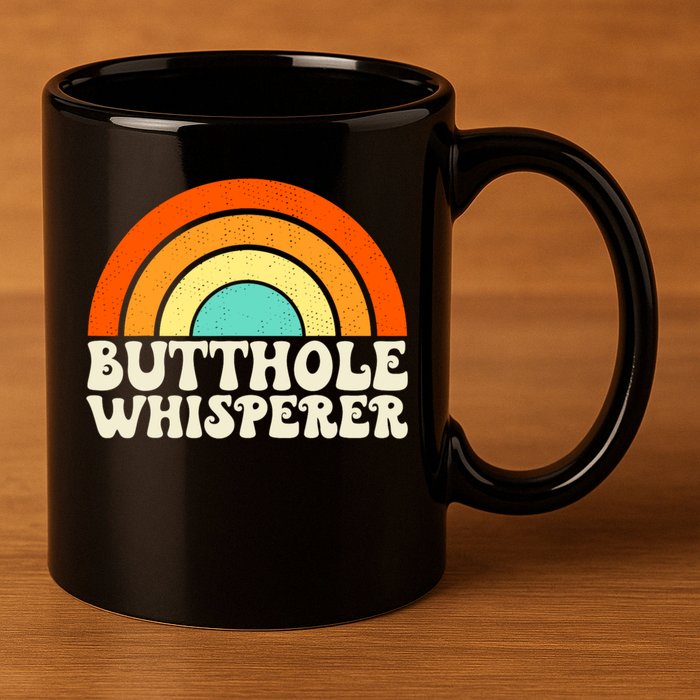 Butthole Whisperer Sarcastic Jokes Retro Groovy Rainbow 11oz C Handle Ceramic Mug