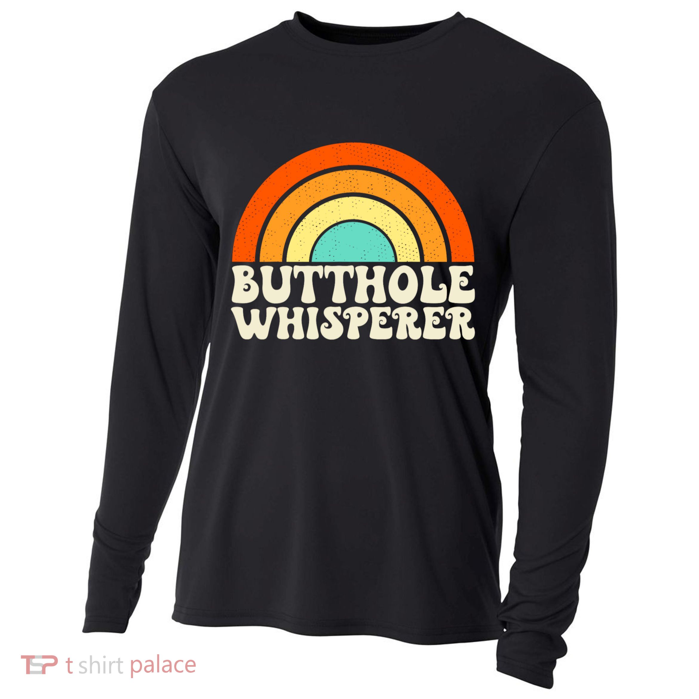 Butthole Whisperer Sarcastic Jokes Retro Groovy Rainbow Cooling Performance Long Sleeve Crew