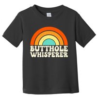 Butthole Whisperer Sarcastic Jokes Retro Groovy Rainbow Toddler T-Shirt