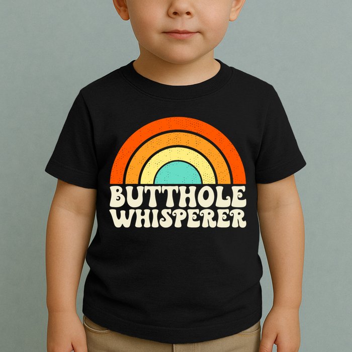Butthole Whisperer Sarcastic Jokes Retro Groovy Rainbow Toddler T-Shirt