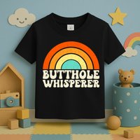 Butthole Whisperer Sarcastic Jokes Retro Groovy Rainbow Toddler T-Shirt