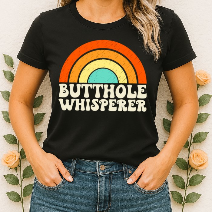 Butthole Whisperer Sarcastic Jokes Retro Groovy Rainbow Womens T-Shirt