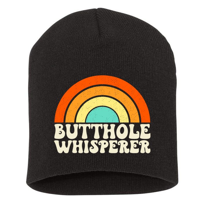 Butthole Whisperer Sarcastic Jokes Retro Groovy Rainbow Short Acrylic Beanie