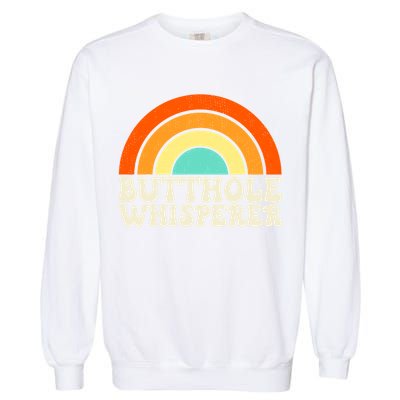 Butthole Whisperer Sarcastic Jokes Retro Groovy Rainbow Garment-Dyed Sweatshirt