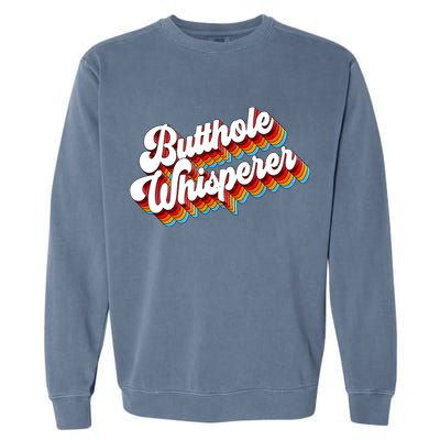 Butthole Whisperer Sarcastic Jokes Retro Garment-Dyed Sweatshirt