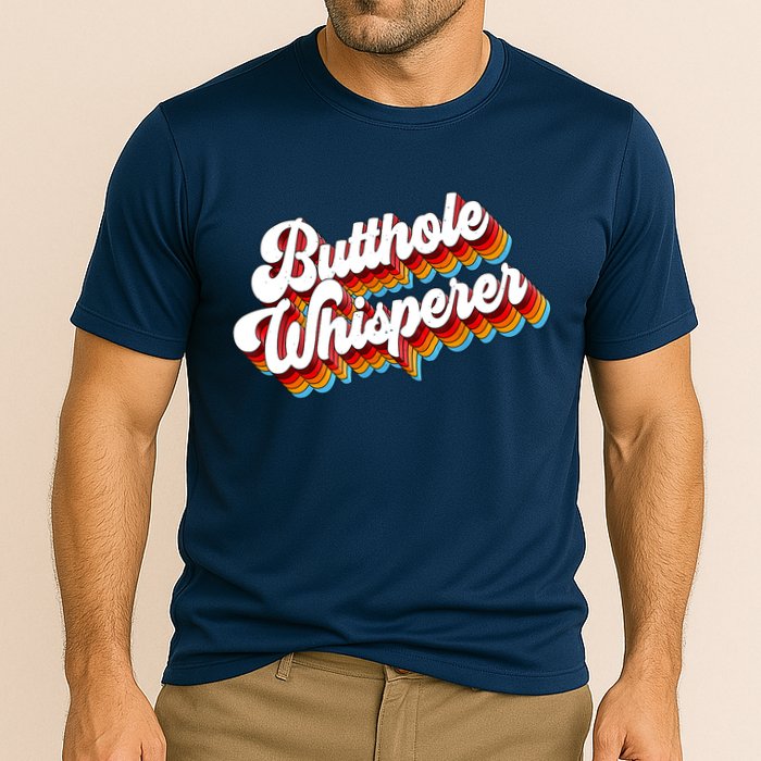 Butthole Whisperer Sarcastic Jokes Retro Performance Shirt