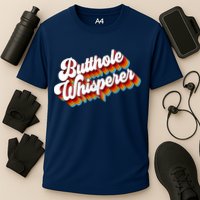 Butthole Whisperer Sarcastic Jokes Retro Performance Shirt