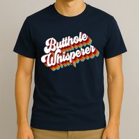 Butthole Whisperer Sarcastic Jokes Retro T-Shirt