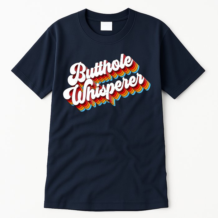 Butthole Whisperer Sarcastic Jokes Retro Tall T-Shirt